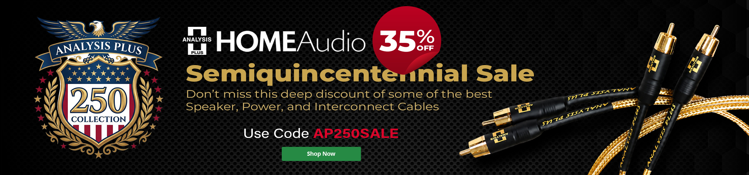 Analysis Plus Semiquincentennial Sale 35% Off Cables - June 2026 Desktop