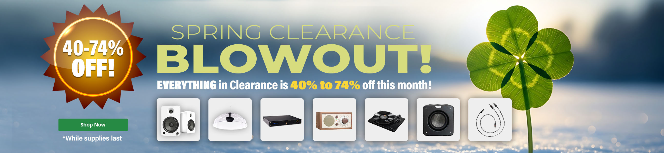 Spring Clearance - Everything 40% to 74% off this month! March 2026 - Desktop